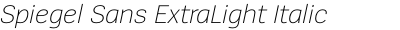 Spiegel Sans ExtraLight Italic